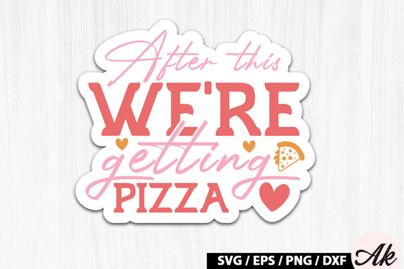 After this we’re getting pizza Retro Stickers