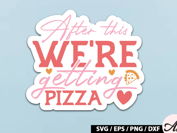 After this we’re getting pizza retro stickers t shirt vector