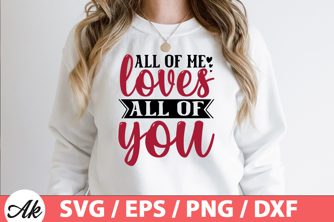 all of me loves all of you shirt