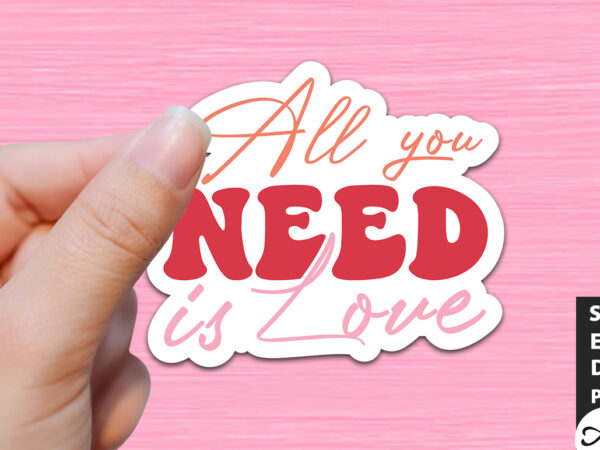 All you need is love retro stickers t shirt vector