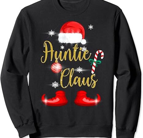 Auntie santa claus funny family christmas pjs for aunt women sweatshirt