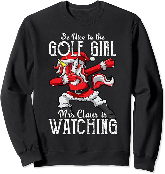 Be Nice To Girl Dabbing Unicorn Golfer & Golfing Christmas Sweatshirt