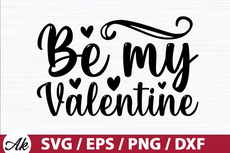 Be my valentine SVG