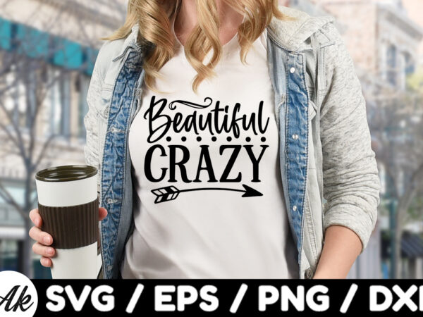 Beautiful crazy svg t shirt template