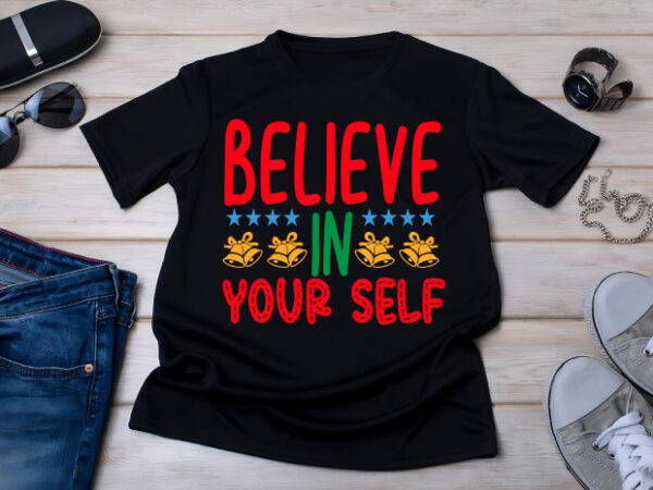 Believe in your self t shirt template