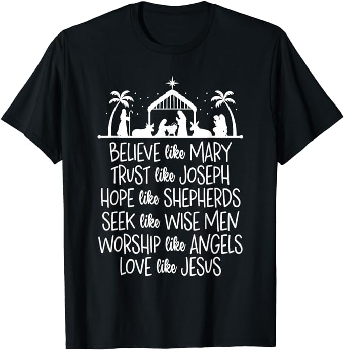 Believe Like Mary Trust Like Joseph Christmas Praying T-Shirt