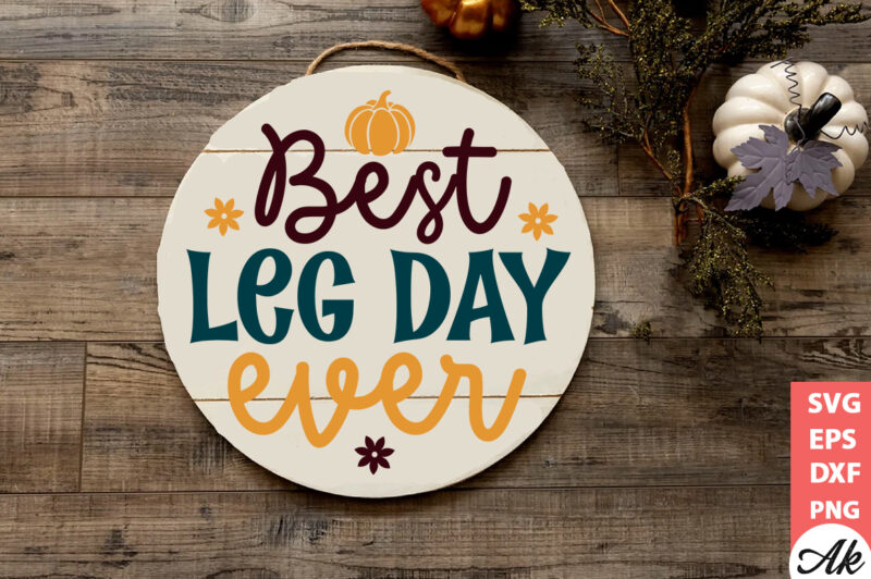 Best leg day ever Round Sign SVG