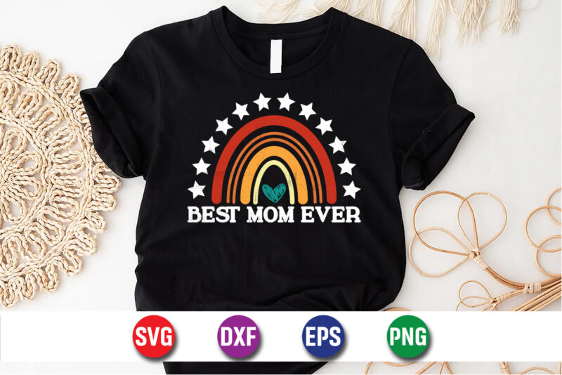 Best Mom Ever Happy Mother’s Day mom, mommy T-shirt Design Template