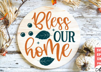 Bless our home Round Sign SVG t shirt template