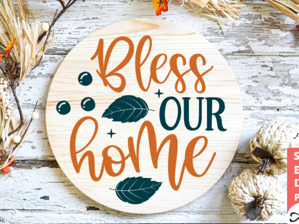 Bless our home round sign svg t shirt template