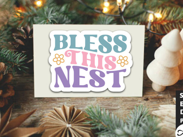 Bless this nest retro stickers t shirt template