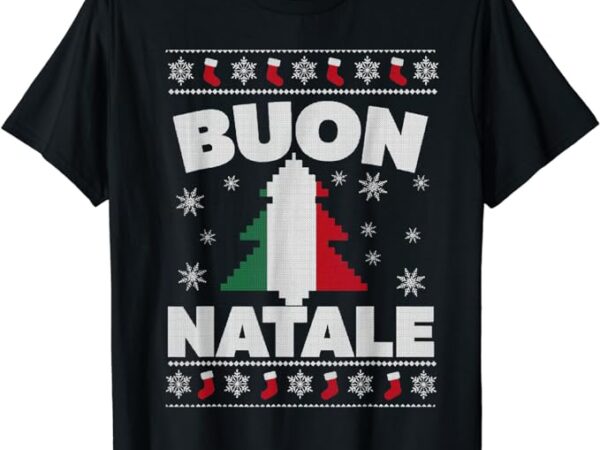 Buon natale merry christmas tree italian ugly xmas sweater t-shirt