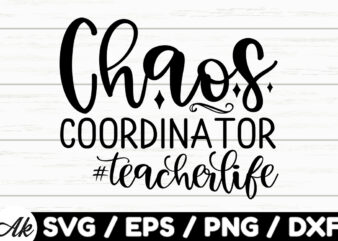 Chaos coordinator #teacherlife SVG