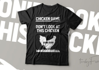 Funny Chicken Game T-Shirt Design For Sale