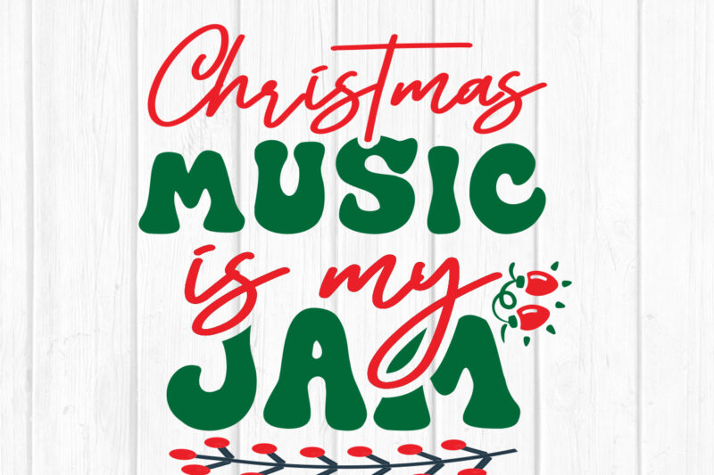 Christmas Music is My Jam svg christmas svg, merry christmas svg bundle, merry christmas saying svg t shirt template vector