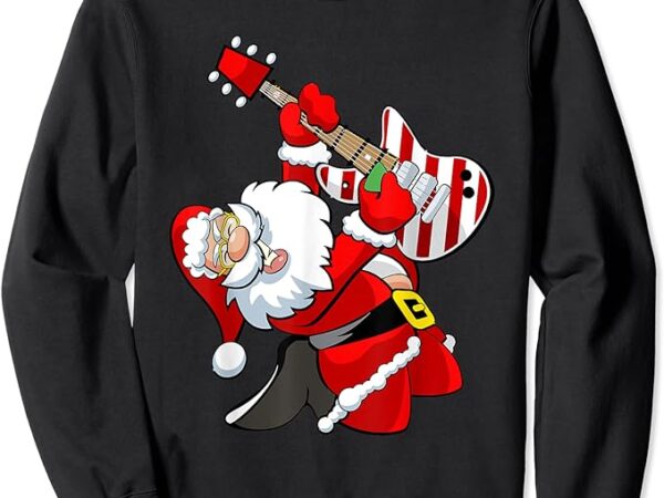 Christmas santa claus guitar player sweatshirt