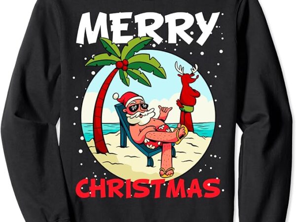 Christmas costume beach palm trees reindeer holiday santa claus sweatshirt