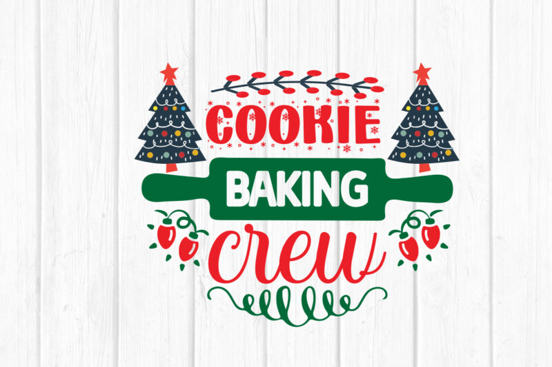 Cookie baking crew svg Merry Christmas SVG Design, Merry Christmas Saying Svg, Cricut, Silhouette Cut File, Funny Christmas SVG Bundle