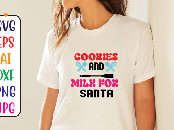 Cookies and milk for santa t shirt vector file