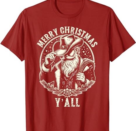 Cowboy Santa Claus Merry Christmas Y'all Western Country T-Shirt - Buy ...