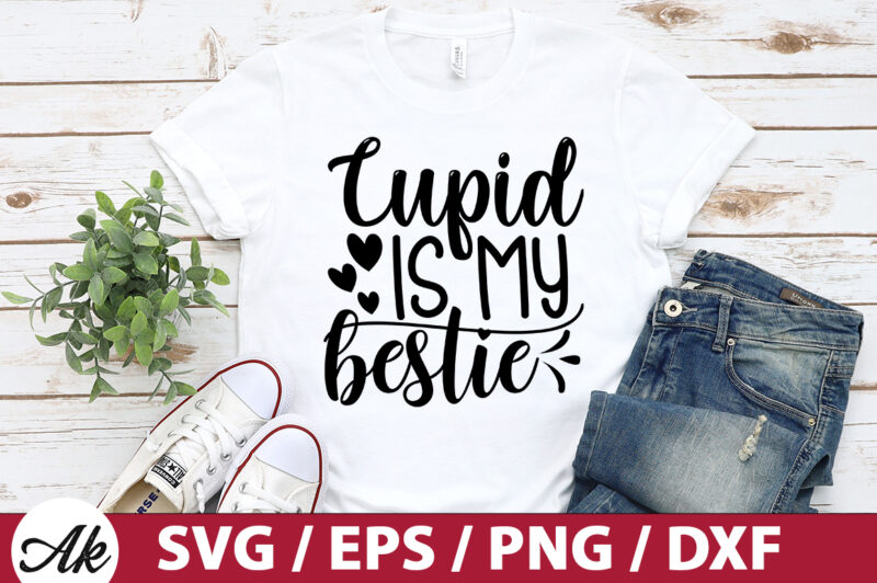 Cupid is my bestie SVG