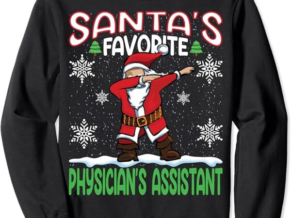 Dab santa’s favorite physician’s assistant christmas dabbing sweatshirt