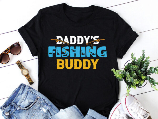 Daddy’s fishing buddy t-shirt design