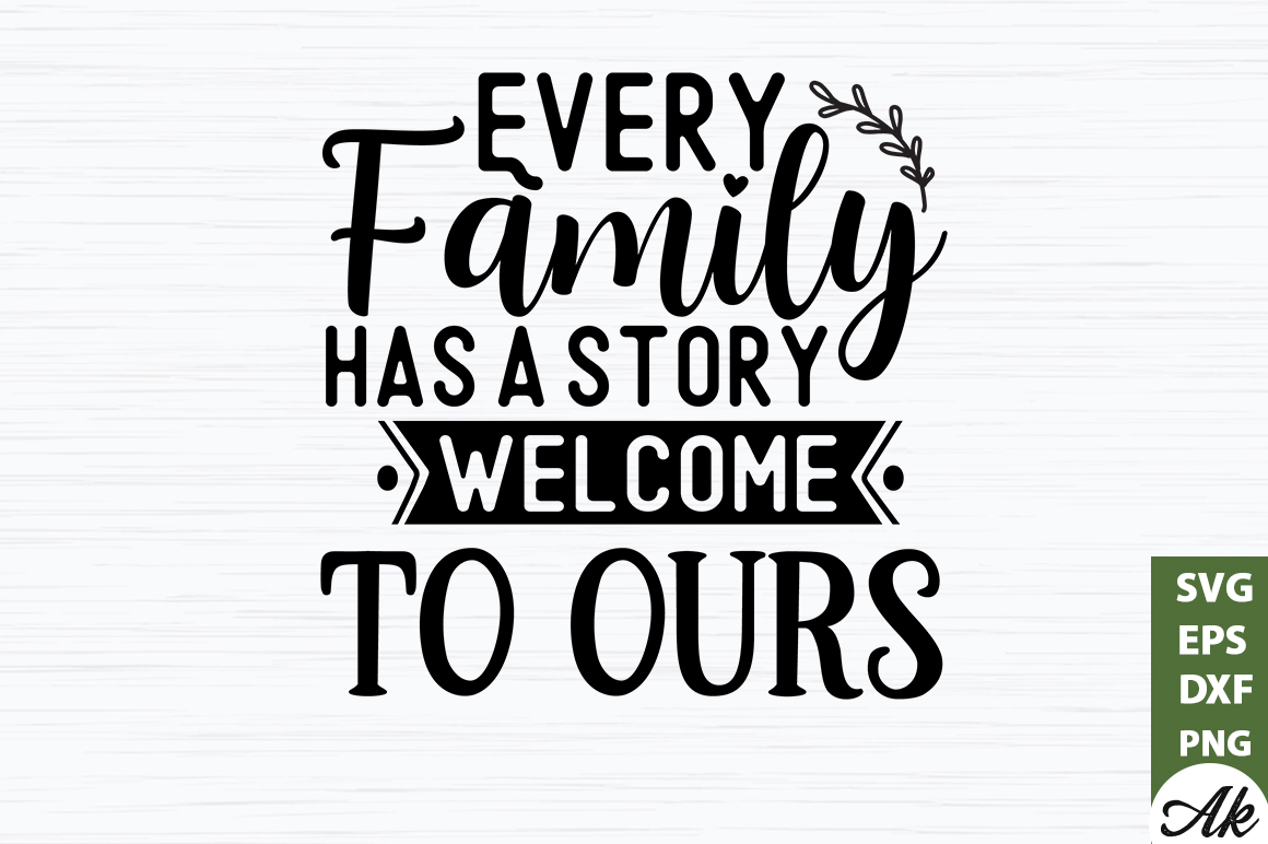 Every family has a story welcome to ours SVG - Buy t-shirt designs