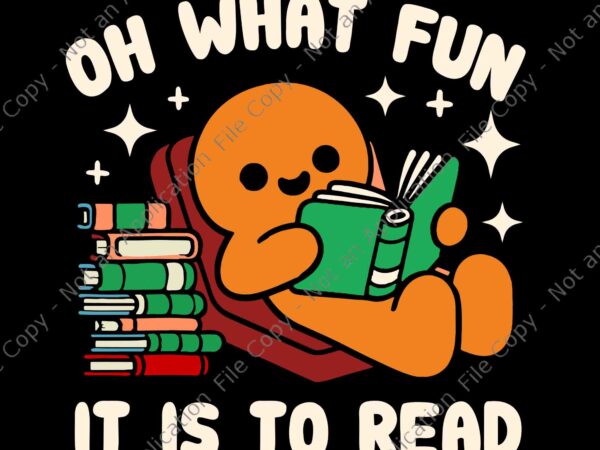 Oh what fun it is to read svg, christmas teacher librarian books svg, gingerbread read book svg t shirt design online