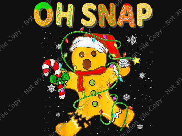 Oh snap gingerbread man christmas cookie costume baking team png, oh snap gingerbread png, gingerbread christmas png t shirt design online