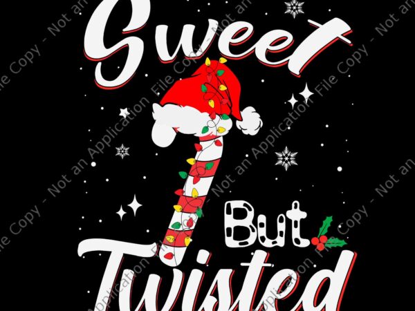 Sweet but twisted svg, christmas candy cane xmas holiday svg, candy cane christmas svg t shirt template vector
