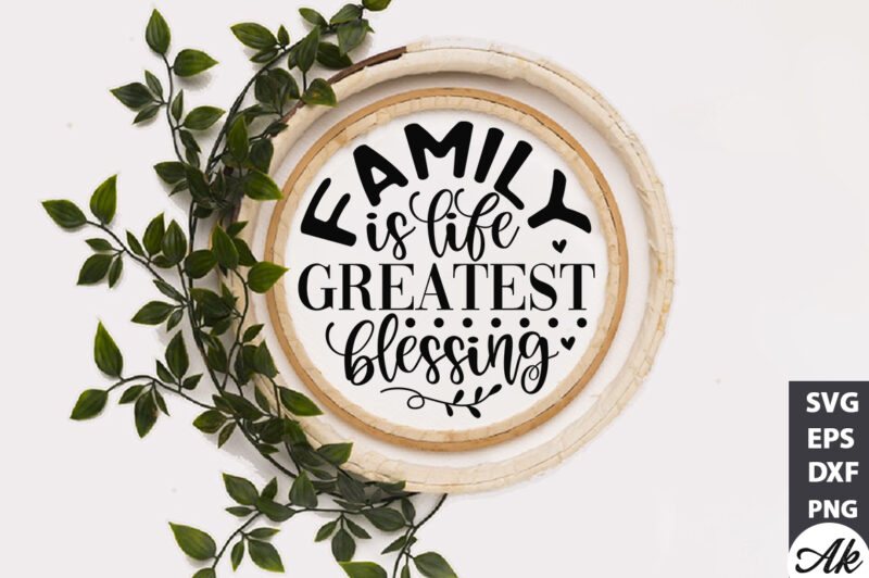 Family is life greatest blessing Round Sign SVG