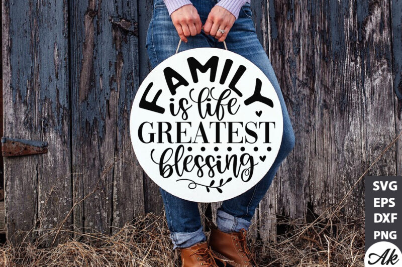 Family is life greatest blessing Round Sign SVG