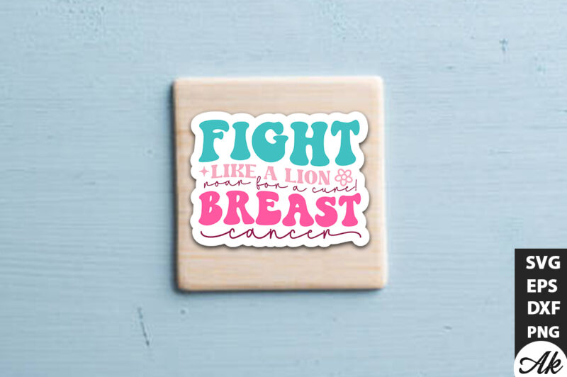 Fight like a lion, roar for a cure! Breast cancer Retro Stickers