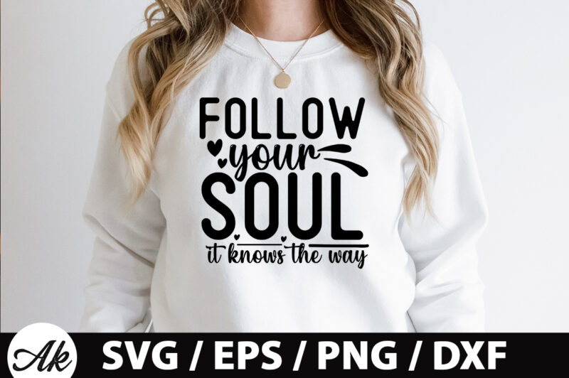 Follow your soul it knows the way SVG