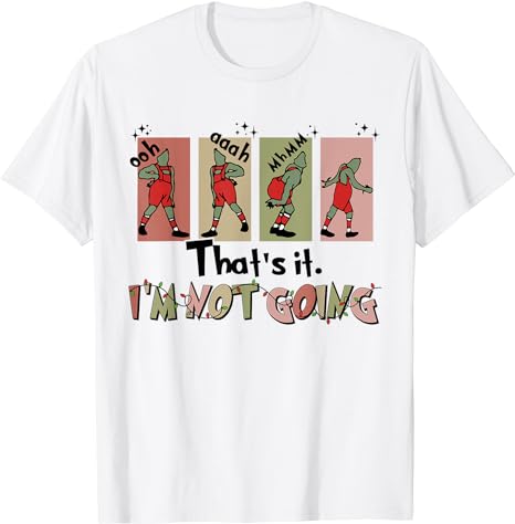 Funny Christmas That’s It I’m Not Going Xmas Clothing Santa T-Shirt