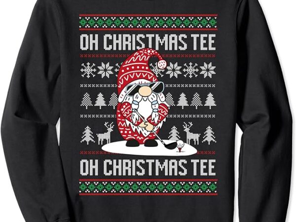 Golf oh christmas tee santa gnome golfer ugly christmas sweatshirt