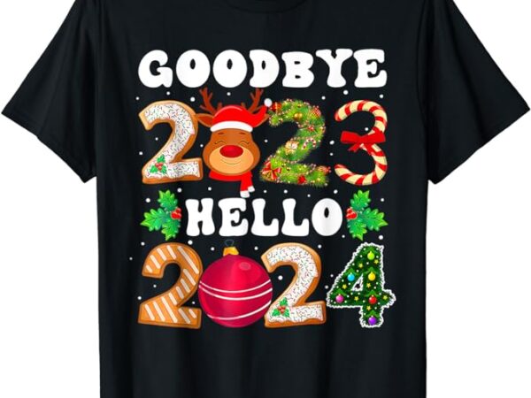 Goodbye 2023 hello 2024 happy new year funny christmas xmas t-shirt