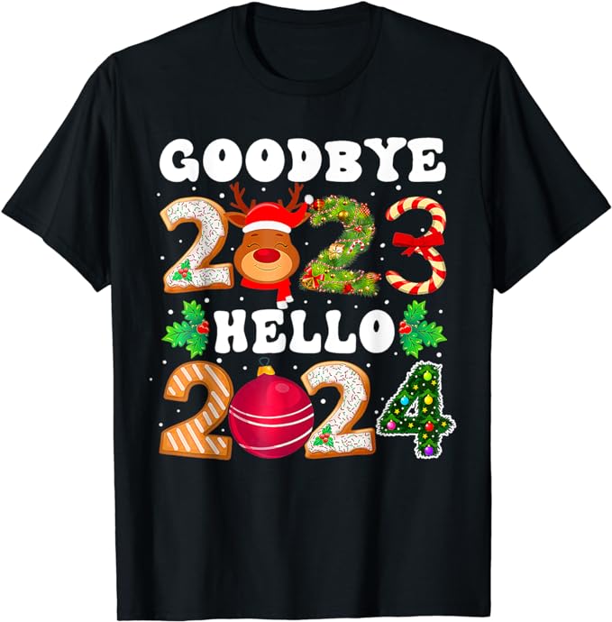 Goodbye 2023 Hello 2024 Happy New Year Funny Christmas Xmas T-Shirt