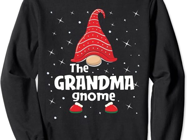 Grandma gnome family matching christmas funny gift pajama sweatshirt