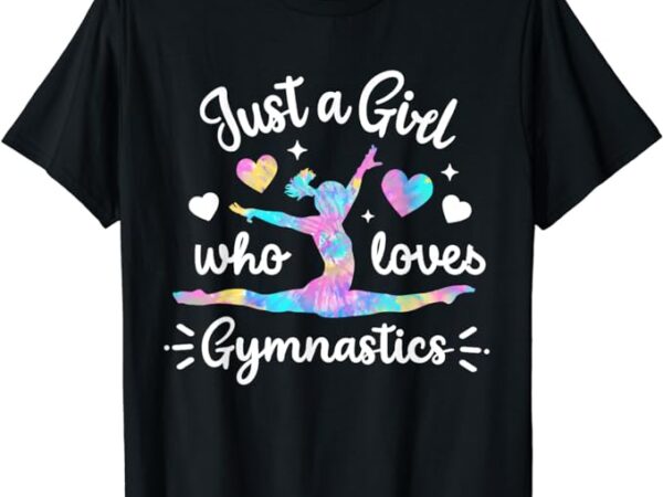 Gymnastic sport lover tee just a for women girls gymnastics t-shirt