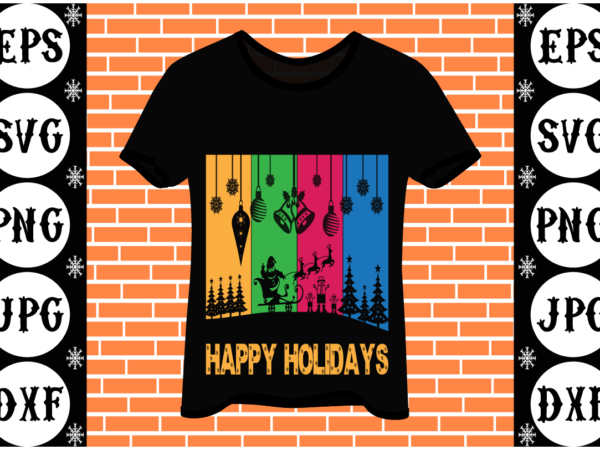 Happy holidays graphic t shirt