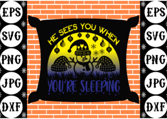 He sees you when you’re sleeping graphic t shirt