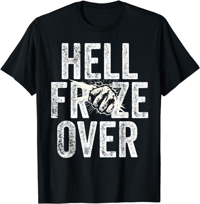 Hell Froze Over T-Shirt