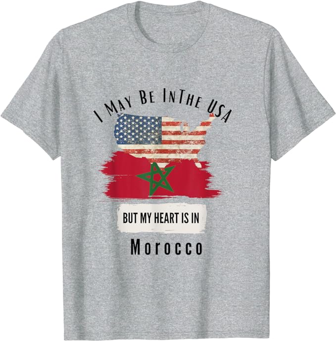 I May Be In The USA But My Heart Is In Morocco T-Shirt