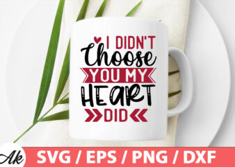 I didn’t choose you my heart did SVG