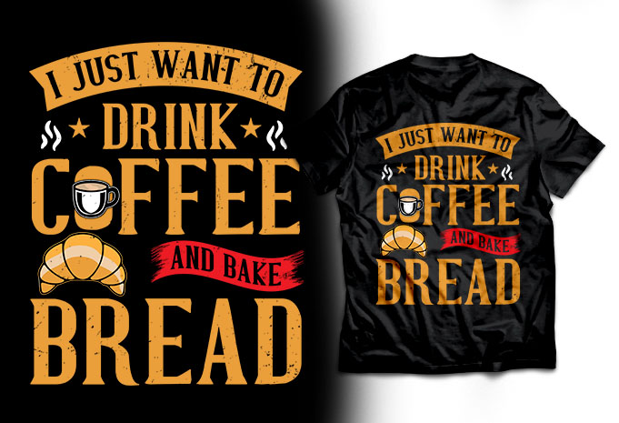 I just want to drink coffee and bake bread design