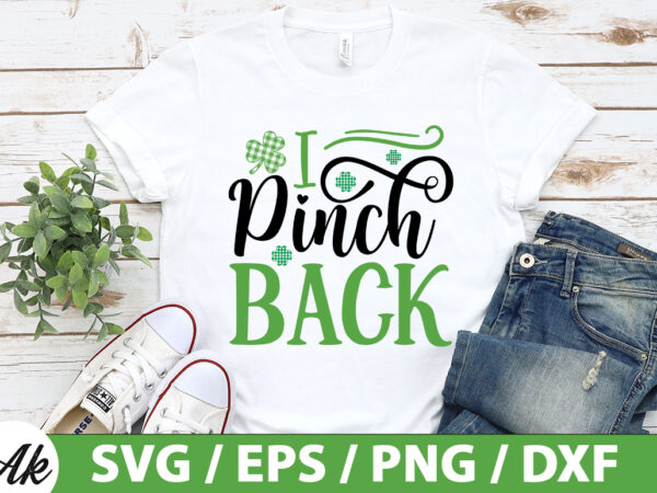 I pinch back svg t shirt design for sale