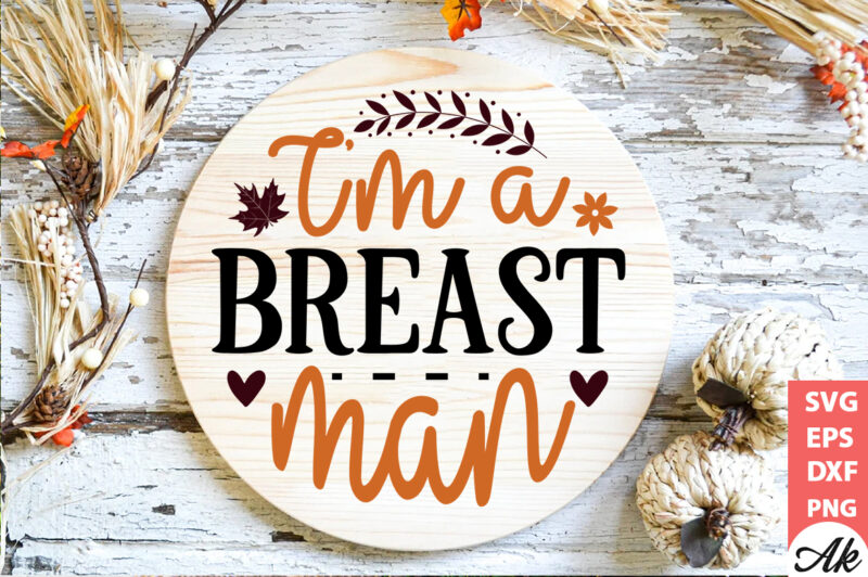 I’m a breast man Round Sign SVG