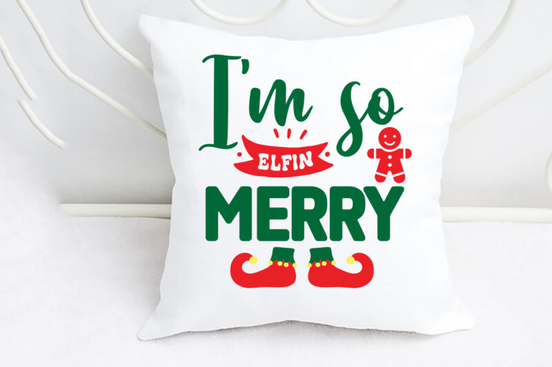 I’m so Elfin Merry svg Merry Christmas SVG Design, Merry Christmas Saying Svg, Cricut, Silhouette Cut File, Funny Christmas SVG Bundle